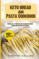 Keto Bread And Pasta Cookbook