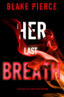Her Last Breath (A Rachel Gift FBI Suspense Thriller—Book 6)