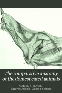 The Comparative Anatomy of the Domesticated Animals