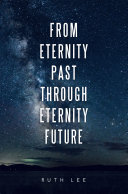 From Eternity Past Through Eternity Future Pdf/ePub eBook