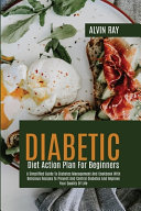 Diabetic Diet Action Plan For Beginners