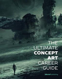 The Ultimate Concept Art Career Guide Book