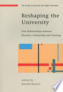 Reshaping The University  New Relationships Between Research  Scholarship And Teaching