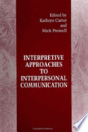 Interpretive Approaches to Interpersonal Communication Book