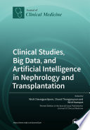 Clinical Studies  Big Data  and Artificial Intelligence in Nephrology and Transplantation