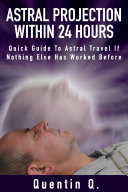 Astral Projection Within 24 Hours