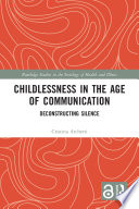 Childlessness in the age of communication deconstructing silence /