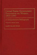 United States Government Documents on Women  1800 1990  Social issues Book PDF