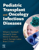 Pediatric Transplant and Oncology Infectious Diseases E-Book