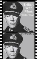 BRITISH WAR FILMS, 1939 - 45