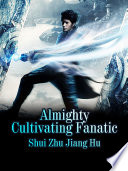 Almighty Cultivating Fanatic Book