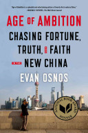 Age of Ambition  Chasing Fortune  Truth  and Faith in the New China Book
