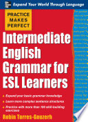 Practice Makes Perfect  Intermediate English Grammar for ESL Learners