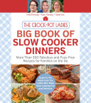 The Crock-Pot Ladies Big Book of Slow Cooker Dinners