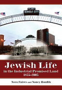 Jewish Life in the Industrial Promised Land, 1855-2005