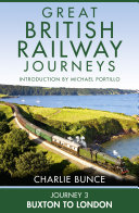 Journey 3: Buxton to London (Great British Railway Journeys, Book 3)