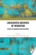  Un sighted Archives of Migration Book