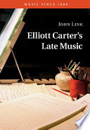Elliott Carter s Late Music Book
