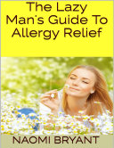 The Lazy Man's Guide to Allergy Relief