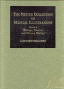 The Netter Collection of Medical Illustrations  Kidneys  ureters  and urinary bladder