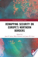 Remapping Security on Europe   s Northern Borders