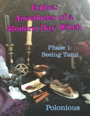 Endra: Anecdotes of a Modern Day Witch: Phase 1: Seeing Tarot