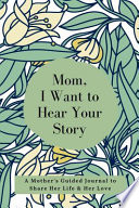 Mom, I Want to Hear Your Story PDF Book By Jeffrey Mason