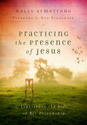 Practicing the Presence of Jesus: Experience the Gift of His ...