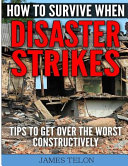 How to Survive When Disaster Strikes