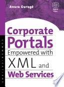 Corporate Portals Empowered with XML and Web Services
