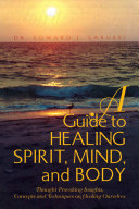 A Guide to Healing Spirit  Mind  and Body