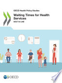 OECD Health Policy Studies Waiting Times for Health Services Next in Line