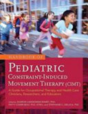 Handbook of Pediatric Constraint induced Movement Therapy  CIMT  Book