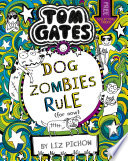 Tom Gates 11  DogZombies Rule  For now    