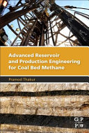 Advanced Reservoir and Production Engineering for Coal Bed Methane Book
