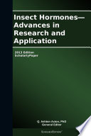 Insect Hormones   Advances in Research and Application  2013 Edition Book