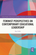 Feminist Perspectives on Contemporary Educational Leadership
