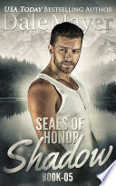 SEALs of Honor  Shadow Book