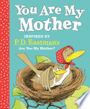 You Are My Mother  Inspired by P D  Eastman s Are You My Mother  Book