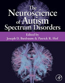 The Neuroscience of Autism Spectrum Disorders