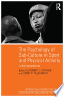 The Psychology of Sub Culture in Sport and Physical Activity Book