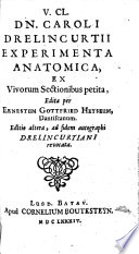 C  D      experimenta anatomica  ex virorum sectionibus petita  Edita per E  G  Heyseum Book