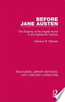 Before Jane Austen : the shaping of the English novel in the eighteenth century /