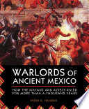 Warlords of Ancient Mexico Book