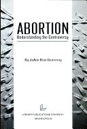 Abortion: understanding the controversy