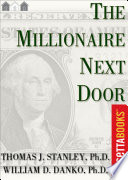 The Millionaire Next Door by Thomas J. Stanley and William D. Danko Book Cover