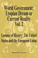 World Government  Utopian Dream Or Current Reality  Vol  2