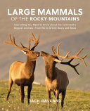 Large Mammals of the Rocky Mountains Book Jack Ballard
