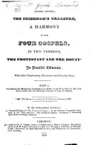 The Irishman's Treasure, a Harmony of the Four Gospels, in Two Versions, the Protestant and the Douay, in Parallel Columns, with ... Notes. (Second Edition.) Part I.