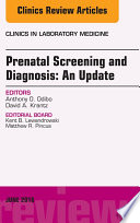 Prenatal Screening and Diagnosis  An Issue of the Clinics in Laboratory Medicine  E Book